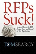 Cover: RFPs Suck! How to Master the RFP System Once and for All to Win Big Business - Channel V Books