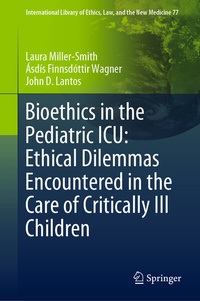 Abbildung von: Bioethics in the Pediatric ICU: Ethical Dilemmas Encountered in the Care of Critically Ill Children - Springer
