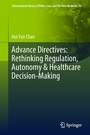 Cover: Advance Directives: Rethinking Regulation, Autonomy & Healthcare Decision-Making - Springer