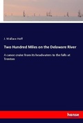 Cover: Two Hundred Miles on the Delaware River - Hansebooks
