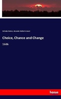 Cover: Choice, Chance and Change - Hansebooks