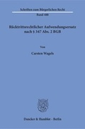Bild: R&uuml;cktrittsrechtlicher Aufwendungsersatz nach &sect; 347 Abs. 2 BGB. - Duncker & Humblot