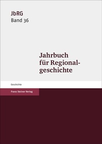 Abbildung von: Jahrbuch für Regionalgeschichte 36 (2018) - Franz Steiner Verlag
