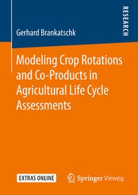 Abbildung von: Modeling Crop Rotations and Co-Products in Agricultural Life Cycle Assessments - Springer Vieweg
