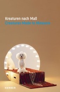 Cover: Kreaturen nach Ma&szlig; - Kerber Verlag