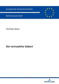 Abbildung von: Die vertrauliche Geburt - Peter Lang Verlag