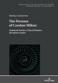 Cover: The Persona of Czeslaw Milosz - Peter Lang Verlag
