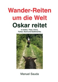 Abbildung von: Wander-Reiten um die Welt, Oskar reitet - Books on Demand