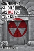 Cover: Government Schools Are Bad for Your Kids - Cazenovia Books