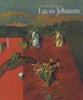 Cover: The Art and Life of Lucas Johnson - University of Texas Press