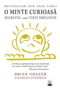 Cover: O minte curioasa. Secretul unei vie&iquest;i &icirc;mplinite - Litera Media Group