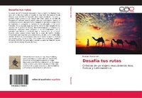 Abbildung von: Desafia tus rutas - Editorial Academica Espanola
