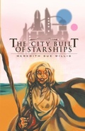 Cover: The City Built of Starships - Montemayor Press