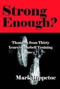 Cover: Strong Enough? : Thoughts on Thirty Years of Barbell Training - The Aasgaard Company