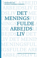 Cover: Det meningsfulde arbejdsliv - Aarhus University Press