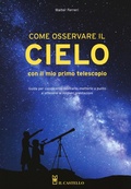 Cover: Come osservare il cielo con il mio primo telescopio - Astronomia e fotografia;Il Castello