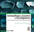 Cover: Antrop&oacute;logos, maestros e investigadores - Universidad de Antioquia. Facultad de Ciencias Sociales y Humanas