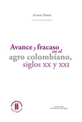 Cover: Avance y fracaso en el agro colombiano, siglos XX y XXI - Editorial Universidad del Rosario