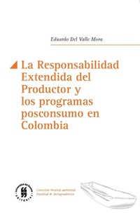 Abbildung von: La Responsabilidad Extendida del Productor y los programas posconsumo en Colombia - Editorial Universidad del Rosario