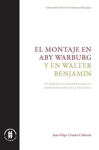 Abbildung von: El montaje en Aby Warburg y en Walter Benjamin - Editorial Universidad del Rosario
