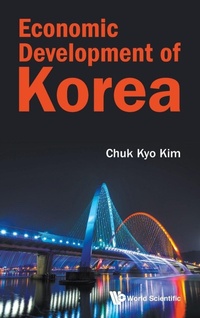 Enlarge image Cover: Economic Development Of Korea - World Scientific Publishing Co Pte Ltd