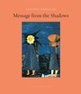 Cover: Message from the Shadows - Archipelago Books