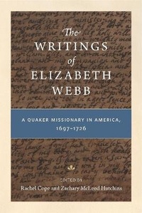 Enlarge image Cover: The Writings of Elizabeth Webb - Pennsylvania State University Press