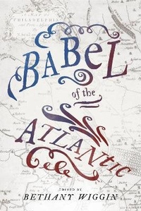 Enlarge image Cover: Babel of the Atlantic - Pennsylvania State University Press