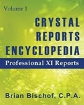 Cover: Crystal Reports Encyclopedia: Professional XI Reports v. 1 - Brian Bischof