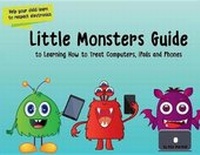 Enlarge image Cover: Little Monsters Guide to Learning How to Treat Computers, iPads and Phones - Bookbaby