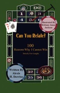 Cover: Can You Relate? 100 Reasons Why I Cannot Win - G Publishing