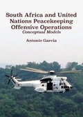 Cover: South Africa and United Nations Peacekeeping Offensive Operations - Mwanaka Media and Publishing