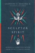 Cover: Sculptor Spirit - Models of Sanctification from Spirit Christology - IVP Academic