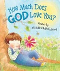 Cover: How Much Does God Love You? - Ideals Publishing Corporation,U.S.