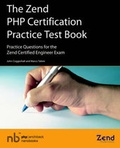Cover: The Zend PHP Certification Practice Test Book - Practice Questions for the Zend Certified Engineer Exam - php|architect