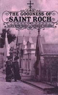 Cover: The Goodness of Saint Roch - Second Line Press