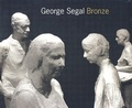 Cover: George Segal: Bronze - Mitchell-Innes & Nash