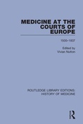 Cover: Medicine at the Courts of Europe - Routledge