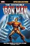 Cover: Iron Man Epic Collection: The Man Who Killed Tony Stark - Marvel Comics