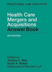 Abbildung von: Health Care Mergers and Acquisitions Answer Book - Practising Law Institute