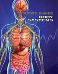Cover: Science of the Human Body: Body Systems - Mason Crest Publishers