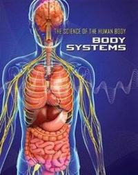 Enlarge image Cover: Science of the Human Body: Body Systems - Mason Crest Publishers