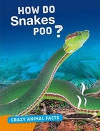 Enlarge image Cover: How Do Snakes Poo? - Raintree