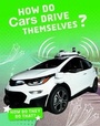 Cover: How Do Cars Drive Themselves? - Raintree