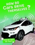 Cover: How Do Cars Drive Themselves? - Raintree