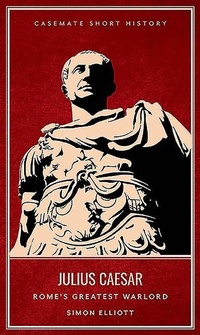 Enlarge image Cover: Julius Caesar - Casemate Publishers