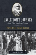 Cover: Uncle Tom's Journey from Maryland to Canada - Arcadia Publishing (SC)
