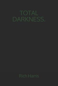 Enlarge image Cover: Total Darkness. - Independently Published