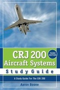 Cover: Crj 200 Aircraft Systems Study Guide - Boone and Rile Publishing