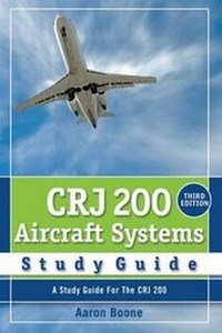 Enlarge image Cover: Crj 200 Aircraft Systems Study Guide - Boone and Rile Publishing